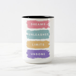 Dreams unleashed, limits undone  Two-Tone coffee mug