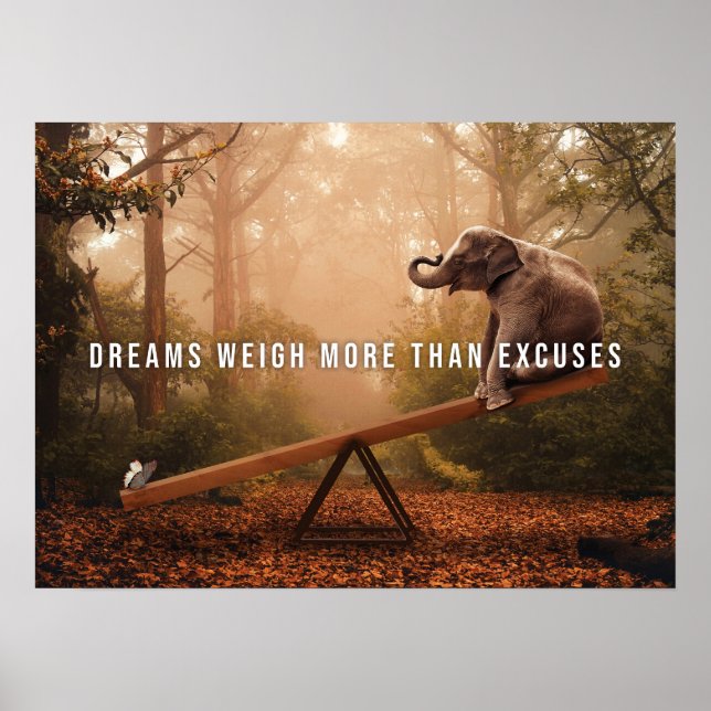 Dreams Weigh More Than Excuses, Success Motivation Poster (Front)