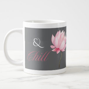 Dreamy Lotus “& Chill”, Relaxing Wellness Gift Large Coffee Mug