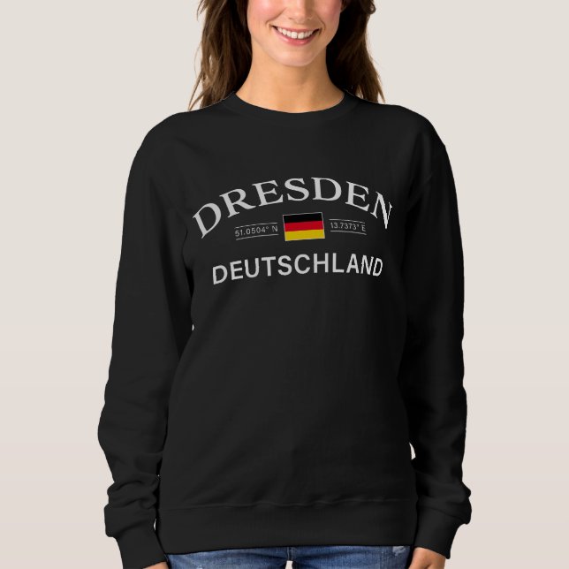 Dresden Deutschland Coordinates German Sweatshirt (Front)