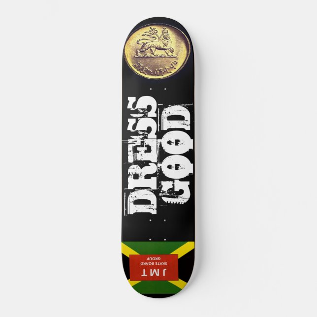 DRESS GOOD Skateboard (Front)