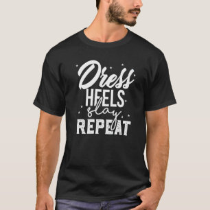 Dress Heels Woman Sorority Party Nightlife Girls T-Shirt