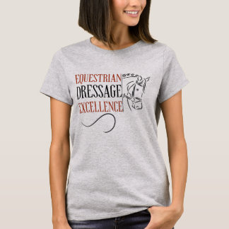 Dressage; Equestrian Excellence T-Shirt