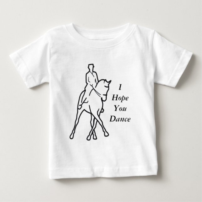 Dressage Horse Half Pass - I Hope You Dance Baby T-Shirt (Front)