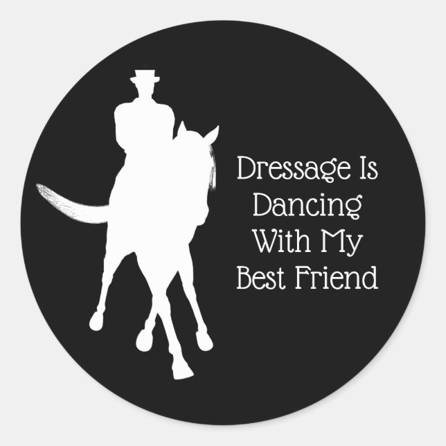 Dressage Is Dancing With Best Friend White Classic Round Sticker (Front)