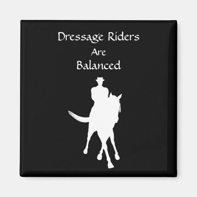 Dressage Riders Are Balanced Horse Dark Magnet (Front)