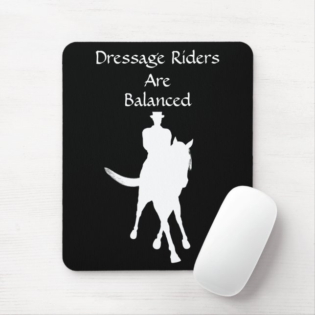 Dressage Riders Are Balanced Horse  Mouse Pad (With Mouse)