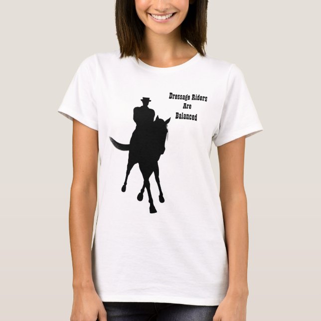Dressage Riders Are Balanced Light T-Shirt (Front)