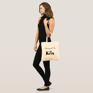Dressed To Kiln Tote Bag