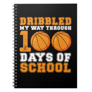 Dribbled My Way Through 100 Days School Basketball Notebook
