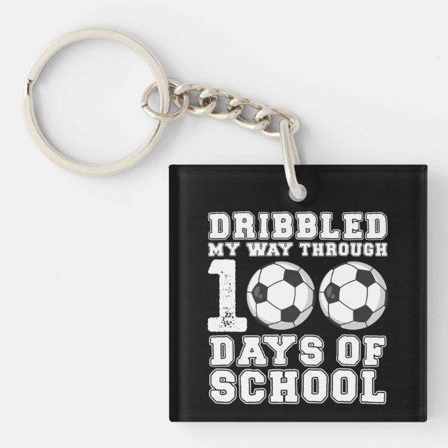 Dribbled My Way Through 100 Days School Soccer Key Ring (Front)