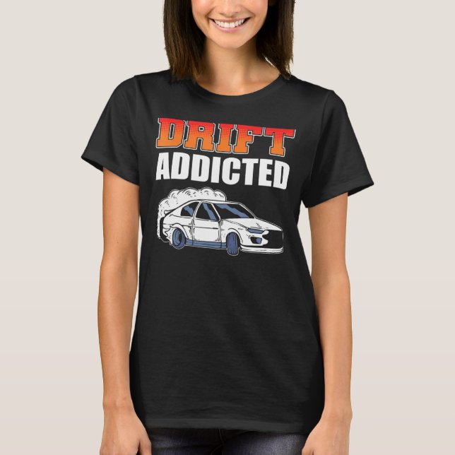 Drift Addicted Drifting Car Racing T-Shirt (Front)