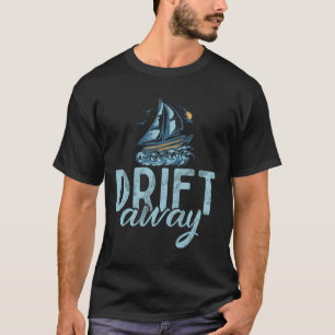 Drift Away Boating T-Shirt
