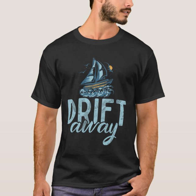 Drift Away Boating  T-Shirt (Front)