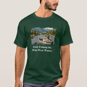 Drift Fishing the Wild West Waters T-Shirt