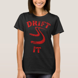 drift it distressed drift racing car guy mechanic  T-Shirt
