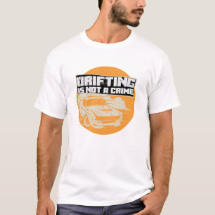 Drifting Is Not A Crime T-Shirt