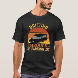 Drifting Through The Parking Lot Funeral Car T-Shirt