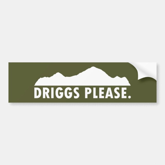 Driggs Idaho Please Bumper Sticker (Front)