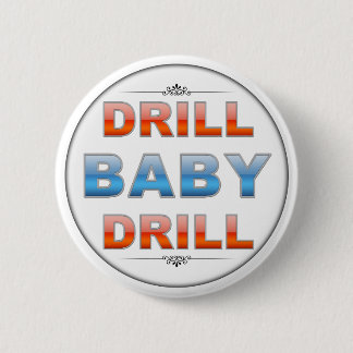 Drill Baby Drill 6 Cm Round Badge