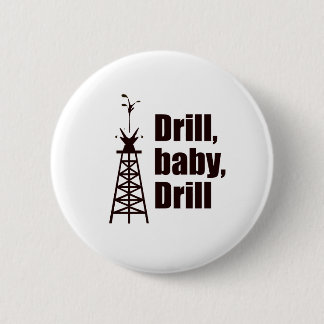 Drill Baby Drill 6 Cm Round Badge