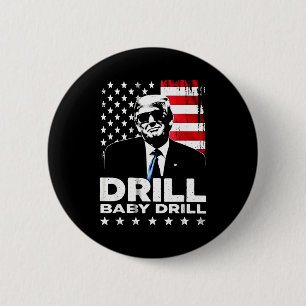 Drill baby drill american 2025 trump president fla 6 cm round badge