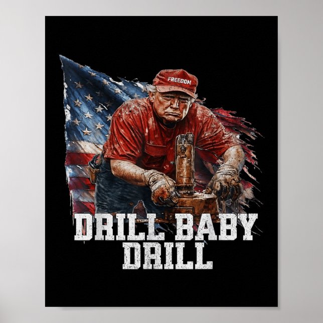 Drill Baby Drill American 2025 Trump President Us  Poster (Front)