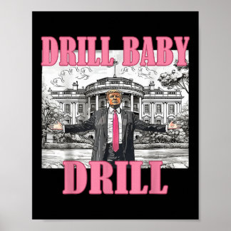 Drill Baby Drill American 2025 Trump President Us  Poster