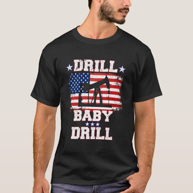 Drill Baby Drill American Flag Oilrig Oilfield T-Shirt (Front)