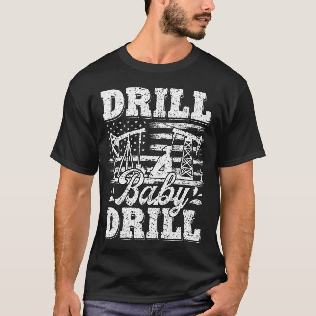 Drill Baby Drill American Flag Oilrig Oilfield Tra T-Shirt (Front)