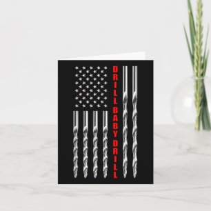Drill Baby Drill American Flag Patriotic Donald Tr Card