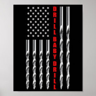 Drill Baby Drill American Flag Patriotic Donald Tr Poster