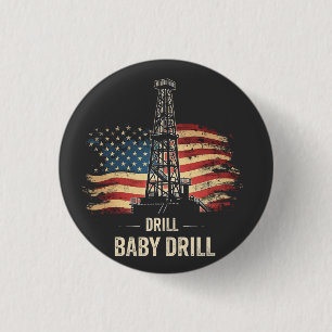 Drill Baby Drill American Trump Energy Economy  3 Cm Round Badge