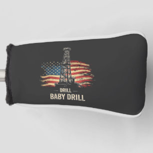 Drill Baby Drill American Trump Energy Economy  Golf Head Cover