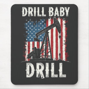 Drill Baby Drill American Trump Energy Economy Mouse Pad