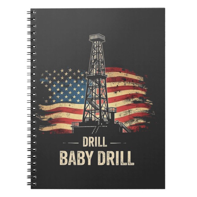Drill Baby Drill American Trump Energy Economy  Notebook (Front)