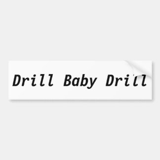 Drill Baby Drill Bumper Sticker