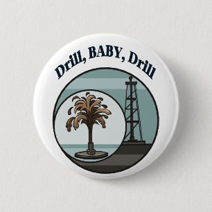Drill, Baby, Drill Button