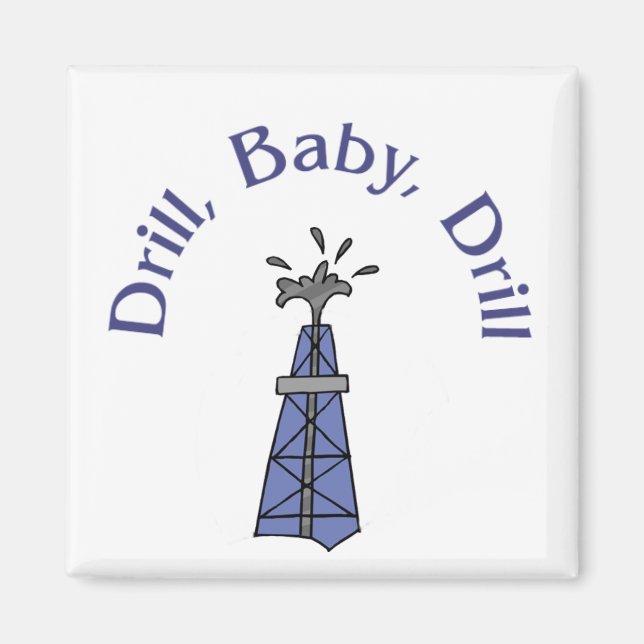 Drill, Baby, Drill Magnet (Front)