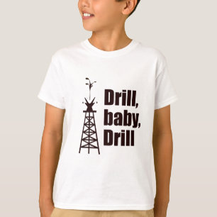 Drill Baby Drill T-Shirt