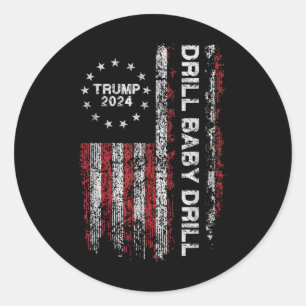 Drill Baby Drill Trump 2024 President Election Rep Classic Round Sticker