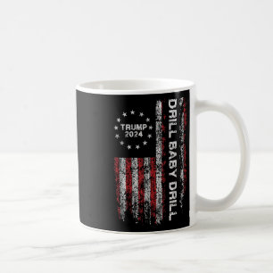 Drill Baby Drill Trump 2024 President Election Rep Coffee Mug