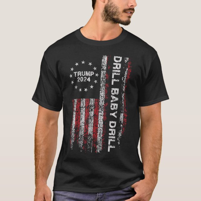Drill Baby Drill Trump 2024 President Election Rep T-Shirt (Front)