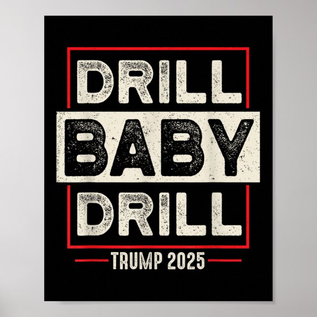 Drill Baby Drill Trump 2025 America Is Back Usa Fl Poster (Front)