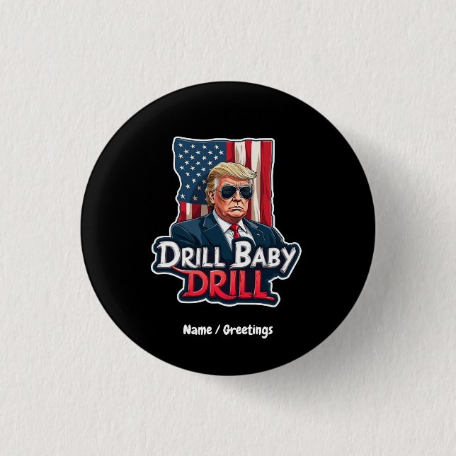Drill Baby Drill Trump 2025 America's Independence 3 Cm Round Badge (Front)