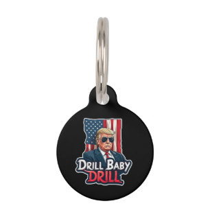 Drill Baby Drill Trump 2025 America's Independence Pet Tag