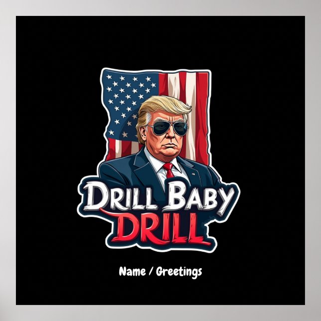 Drill Baby Drill Trump 2025 America's Independence Poster (Front)