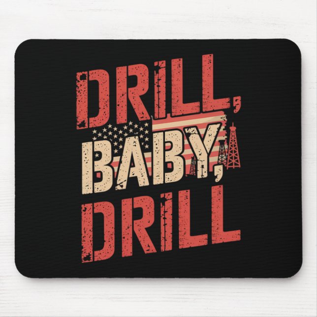 Drill, By, Drill Trump Republican  Mouse Pad (Front)