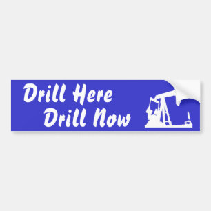 Drill Here Drill Now Bumper Sticker - Blue