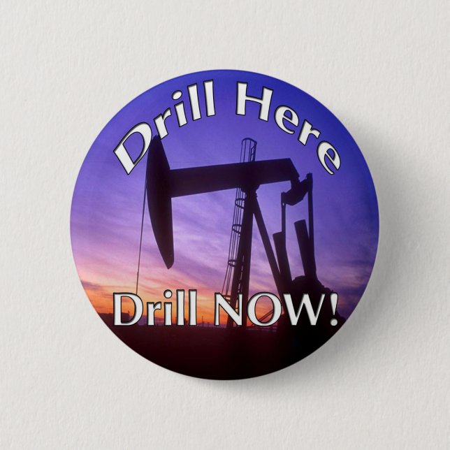 Drill Here Drill NOW! button round (Front)